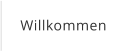Willkommen