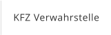 KFZ Verwahrstelle