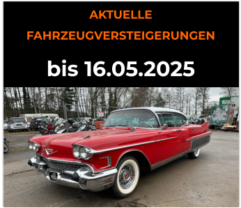AKTUELLE FAHRZEUGVERSTEIGERUNGEN bis 16.05.2025