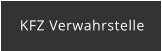 KFZ Verwahrstelle